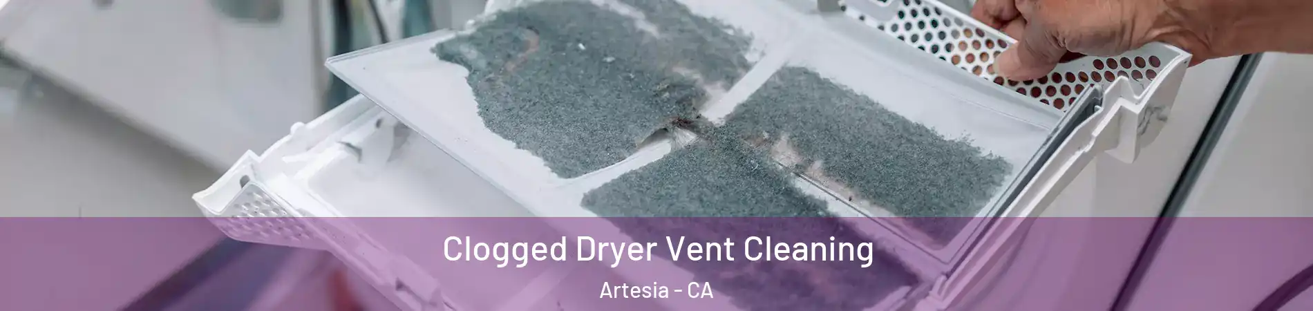 Clogged Dryer Vent Cleaning Artesia - CA