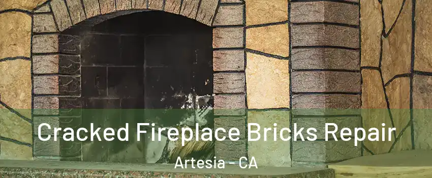 Cracked Fireplace Bricks Repair Artesia - CA