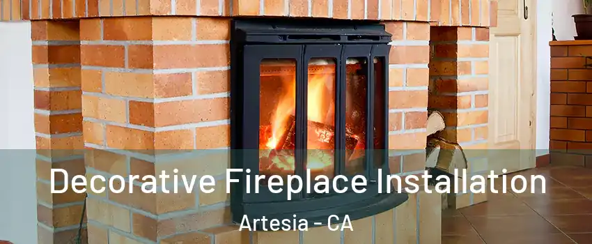 Decorative Fireplace Installation Artesia - CA