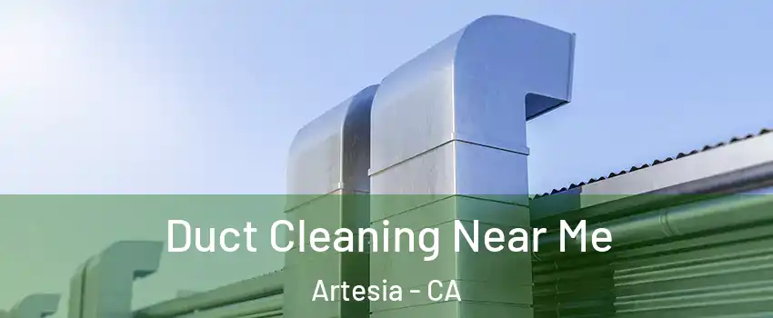 Duct Cleaning Near Me Artesia - CA