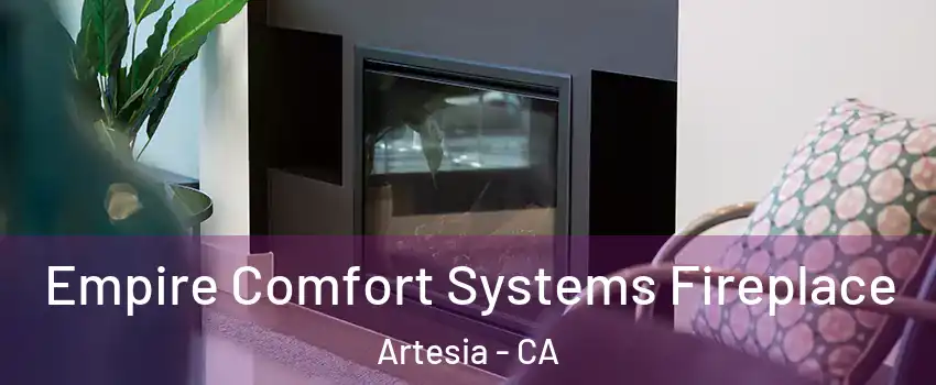 Empire Comfort Systems Fireplace Artesia - CA