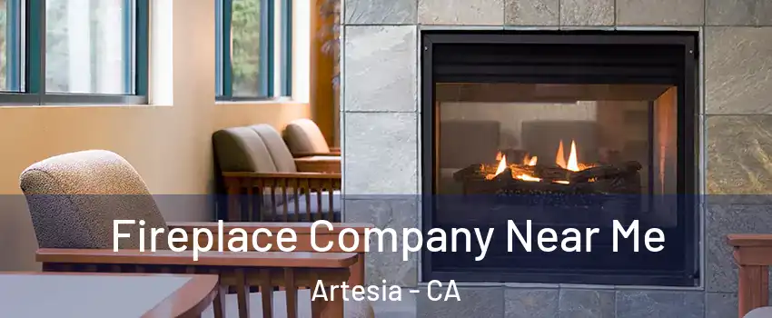 Fireplace Company Near Me Artesia - CA