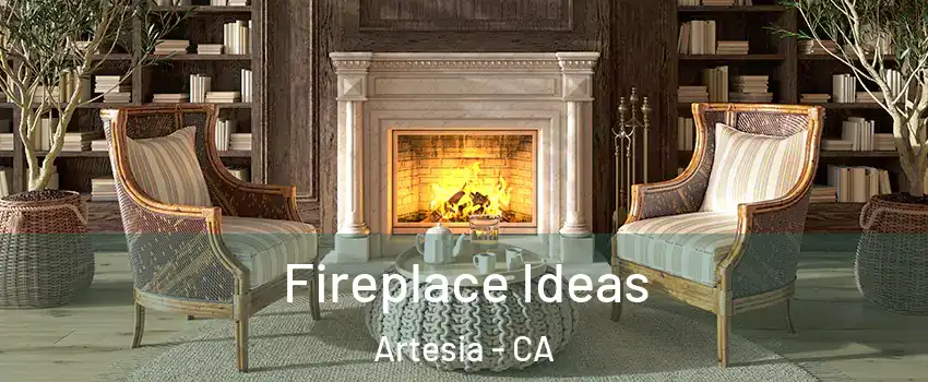 Fireplace Ideas Artesia - CA