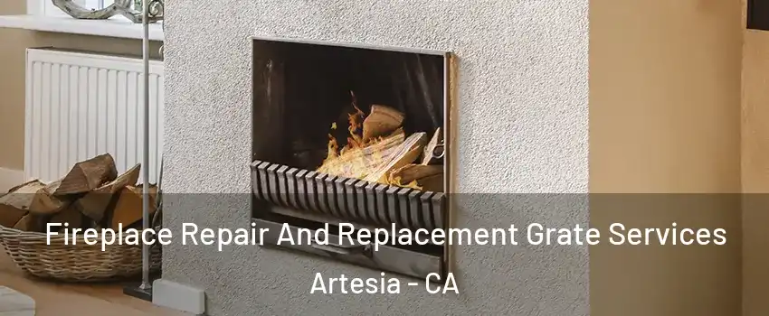 Fireplace Repair And Replacement Grate Services Artesia - CA