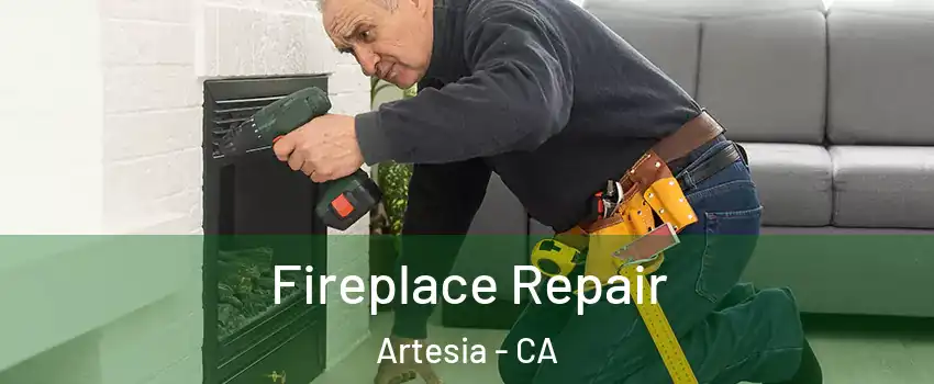 Fireplace Repair Artesia - CA