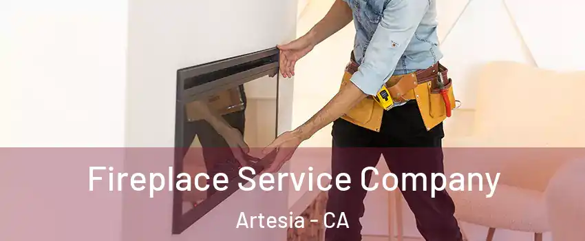 Fireplace Service Company Artesia - CA