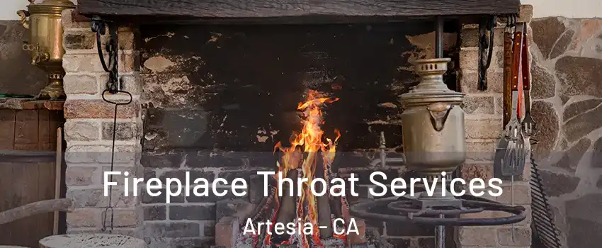 Fireplace Throat Services Artesia - CA