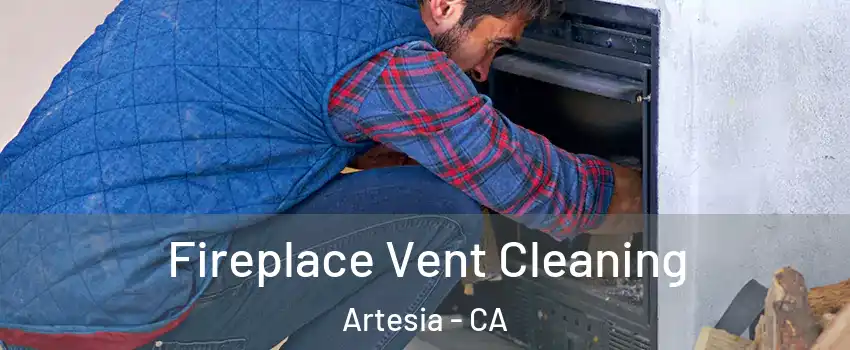 Fireplace Vent Cleaning Artesia - CA