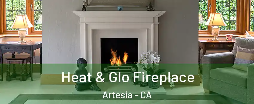 Heat & Glo Fireplace Artesia - CA