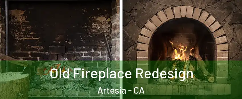 Old Fireplace Redesign Artesia - CA
