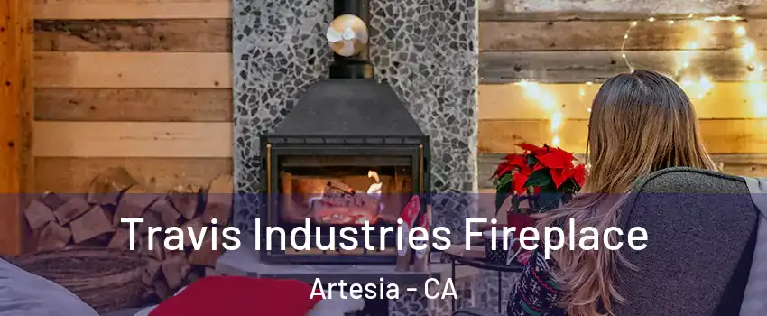 Travis Industries Fireplace Artesia - CA