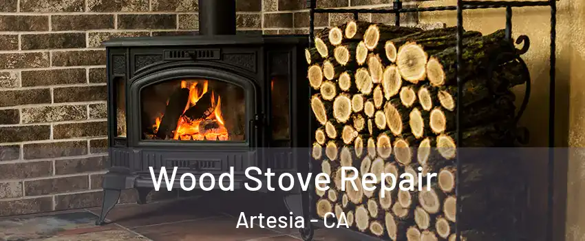 Wood Stove Repair Artesia - CA